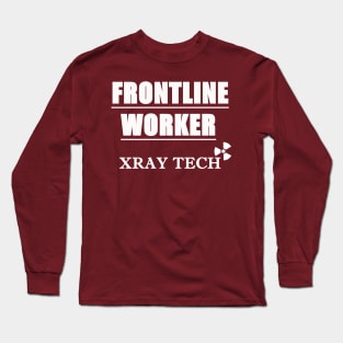 X-ray Techs are Frontline Workers (White font) Long Sleeve T-Shirt